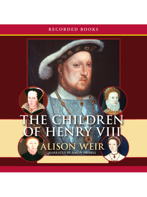 Title details for The Children of Henry VIII by Alison Weir - Wait list